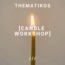 Load image into Gallery viewer, THEMATIKOS CANDLE MAKING WORKSHOP